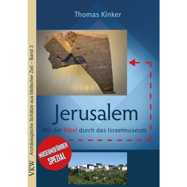 Jerusalem - Mit der Bibel durch das Israelmuseum, Thomas Kinker